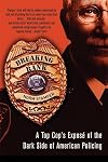 Breaking Rank: A Top Cop's Expose of the Dark Side of American Policing