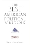 The Best American Political Writing 2006