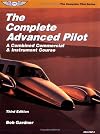 The Complete Advanced Pilot: A Combined Commercial & Instrument Course (The Complete Pilot series)