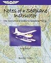 Notes of a Seaplane Instructor: An Instructional Guide to Seaplane Flying (ASA Training Manuals)