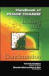 Handbook of Phase Change: Boiling and Condensation