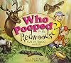 Who Pooped in the Redwoods? : Scat and Tracks for Kids (Who Pooped in the Park?)