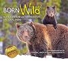 Born Wild 2 in Yellowstone and Grand Teton National Parks
