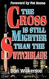 The Cross Is Still Mightier Than the Switchblade