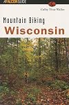 Mountain Biking Wisconsin (State Mountain Biking Series)