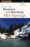 Touring Montana and Wyoming Hot Springs (Touring Hot Springs)