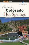 Touring Colorado Hot Springs (Touring Hot Springs)