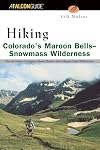 Hiking Colorado's Maroon Bells-Snowmass Wilderness (Regional Hiking Series)