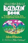 Allen & Mike's Really Cool Backpackin' Book: Traveling & camping skills for a wilderness environment (Allen & Mike's Series)