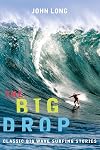 The Big Drop: Classic Big Wave Surfing Stories