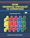 From Technical Specialist to Supervisor: Making the Successful Transition