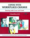 Coping With Workplace Change: Dealing With Loss and Grief