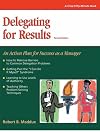 Delegating For Results: Revised (Crisp Fifty-Minute Series)