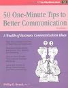 50 One-Minute Tips to Better Communication: A Wealth of Business Communication Ideas