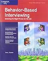 Behavior-Based Interviewing: Selecting the Right Person for the Job