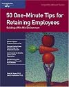 50 One-Minute Tips for Retaining Employees: Building a Win-Win Environment