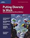 Putting Diversity to Work: How to Sucessfully Lead a Diverse Workforce