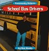 School Bus Drivers (Bridgestone Books: Community Helpers)