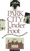 Park City Underfoot: Self-Guided Tours of Historic Neighborhoods