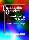 Transforming Ourselves, Transforming Schools: Middle School Change