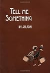 Tell Me Something