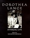Dorothea Lange: A Visual Life