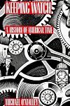 Keeping Watch: A History of American Time