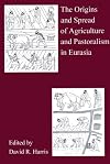 The Origins and Spread of Agriculture and Pastoralism in Eurasia