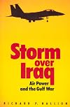 Storm Over Iraq: Air Power and the Gulf War