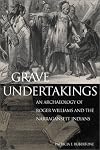Grave Undertakings: An Archaeology of Roger Williams and the Narragansett Indians