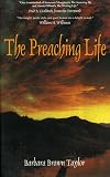 The Preaching Life: Celebrating God's Presence in the World