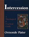 Intercession: A Theological and Practical Guide