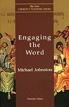 Engaging the Word (The New Church's Teaching Series, Vol. 3)