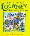 The Little Book Of Cockney Rhyming Slang (Irresistible Miniature Edition)
