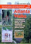Atlanta Walks: A Comprehensive Guide to Walking, Running, and Bicycling the Area's Scenic and Historic Locales