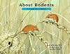 About Rodents: A Guide for Children