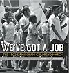 We've Got a Job: The 1963 Birmingham Children's March
