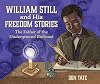 William Still and His Freedom Stories: The Father of the Underground Railroad