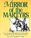 Mirror of the Martyrs: Stories Of Courage, Inspiringly Retold, Of 16Th Century Anabaptists Who Gave The