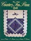 The Country Tea Rose Quilt (Quilting)