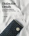 Distinctive Details: Great Embellishment Techniques for Clothing