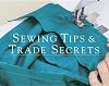 Sewing Tips & Trade Secrets