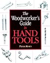 The Woodworker's Guide to Hand Tools