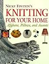 Nicky Epstein's Knitting for Your Home: Afghans, Pillows, and Accents