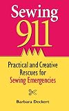 Sewing 911: Practical and Creative Rescues for Sewing Emergencies