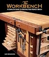 The Workbench: A Complete Guide to Creating Your Perfect Bench