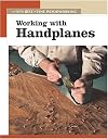 Working with Handplanes (New Best of Fine Woodworking)