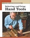 Selecting and Using Hand Tools: The New Best of Fine Woodworking