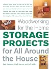Woodworking for the Home: Storage Projects: for All Around the House