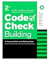 Code Check Building: An Illustrated Guide to the Building Codes